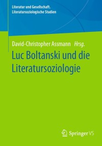 表紙画像: Luc Boltanski und die Literatursoziologie 9783658437657