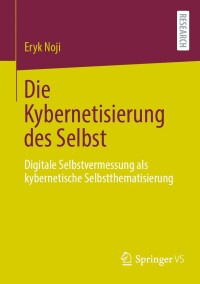 表紙画像: Die Kybernetisierung des Selbst 9783658437947