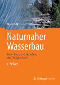 Cover image: Naturnaher Wasserbau 6th edition 9783658438456