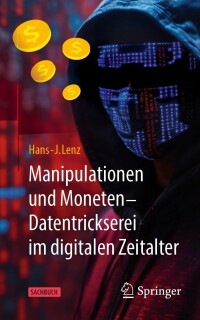 Imagen de portada: Manipulationen und Moneten – Datentrickserei im digitalen Zeitalter 9783658438470