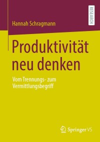 Immagine di copertina: Produktivität neu denken 9783658438579