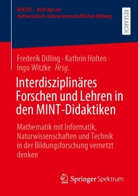 Cover image: Interdisziplinäres Forschen und Lehren in den MINT-Didaktiken 9783658438722