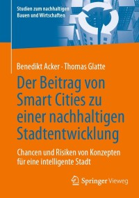 صورة الغلاف: Der Beitrag von Smart Cities zu einer nachhaltigen Stadtentwicklung 9783658438951