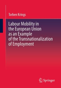Cover image: Labour Mobility in the European Union as an Example of the Transnationalization of Employment 9783658439767