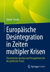 Cover image: Europäische Desintegration in Zeiten multipler Krisen 9783658440381