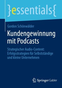 Cover image: Kundengewinnung mit Podcasts 9783658440527