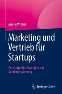 Titelbild: Marketing und Vertrieb für Startups 9783658440817