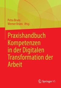 Omslagafbeelding: Praxishandbuch Kompetenzen in der Digitalen Transformation der Arbeit 9783658440831