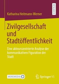 Imagen de portada: Zivilgesellschaft und Stadtöffentlichkeit 9783658440923