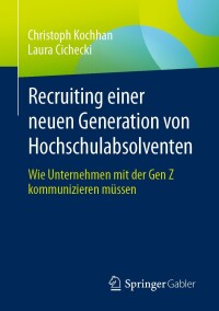 Cover image: Recruiting einer neuen Generation von Hochschulabsolventen 9783658441296