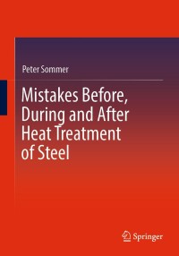 Imagen de portada: Mistakes Before, During and After Heat Treatment of Steel 9783658441593