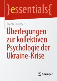 Omslagafbeelding: Überlegungen zur kollektiven Psychologie der Ukraine-Krise 9783658441746