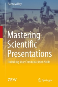 表紙画像: Mastering Scientific Presentations 9783658441838
