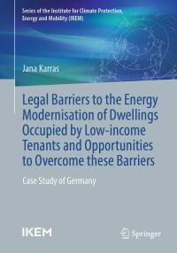 表紙画像: Legal barriers to the energy modernisation of dwellings occupied by low-income tenants and opportunities to overcome these barriers 9783658441920