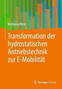 Cover image: Transformation der hydrostatischen Antriebstechnik zur E-Mobilität 9783658441951