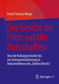 Cover image: Das Gesicht im Film: subtile Botschaften 9783658442514