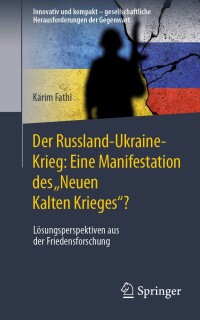 Imagen de portada: Der Russland-Ukraine-Krieg: Eine Manifestation des „Neuen Kalten Krieges“? 9783658443566