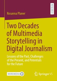 Imagen de portada: Two Decades of Multimedia Storytelling in Digital Journalism 9783658444846