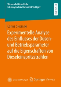 Imagen de portada: Experimentelle Analyse des Einflusses der Düsen- und Betriebsparameter auf die Eigenschaften von Dieseleinspritzstrahlen 9783658445058