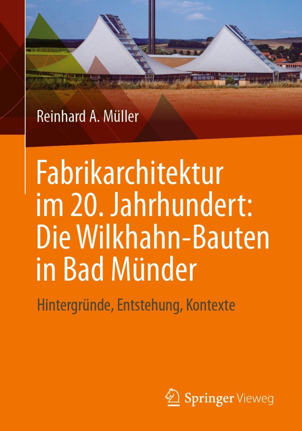 Fabrikarchitektur im 20. Jahrhundert: Die Wilkhahn-Bauten in Bad Münder Hintergründe, Entstehung, Kontexte