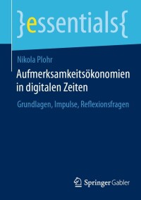 Cover image: Aufmerksamkeitsökonomien in digitalen Zeiten 9783658445638