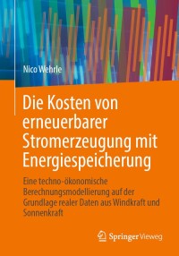 Cover image: Die Kosten von erneuerbarer Stromerzeugung mit Energiespeicherung 9783658445706