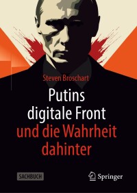 Cover image: Putins digitale Front und die Wahrheit dahinter 9783658445768