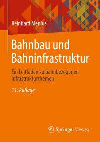 Imagen de portada: Bahnbau und Bahninfrastruktur 11th edition 9783658445904