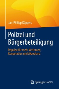 صورة الغلاف: Polizei und Bürgerbeteiligung 9783658445973