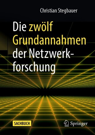 Imagen de portada: Die zwölf Grundannahmen der Netzwerkforschung 9783658445997