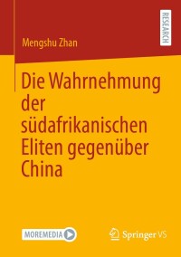 Titelbild: Die Wahrnehmung der südafrikanischen Eliten gegenüber China 9783658446215