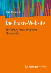 Cover image: Die Praxis-Website 9783658446543