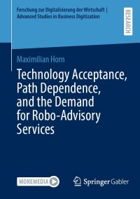 Cover image: Technology Acceptance, Path Dependence, and the Demand for Robo-Advisory Services 9783658446789