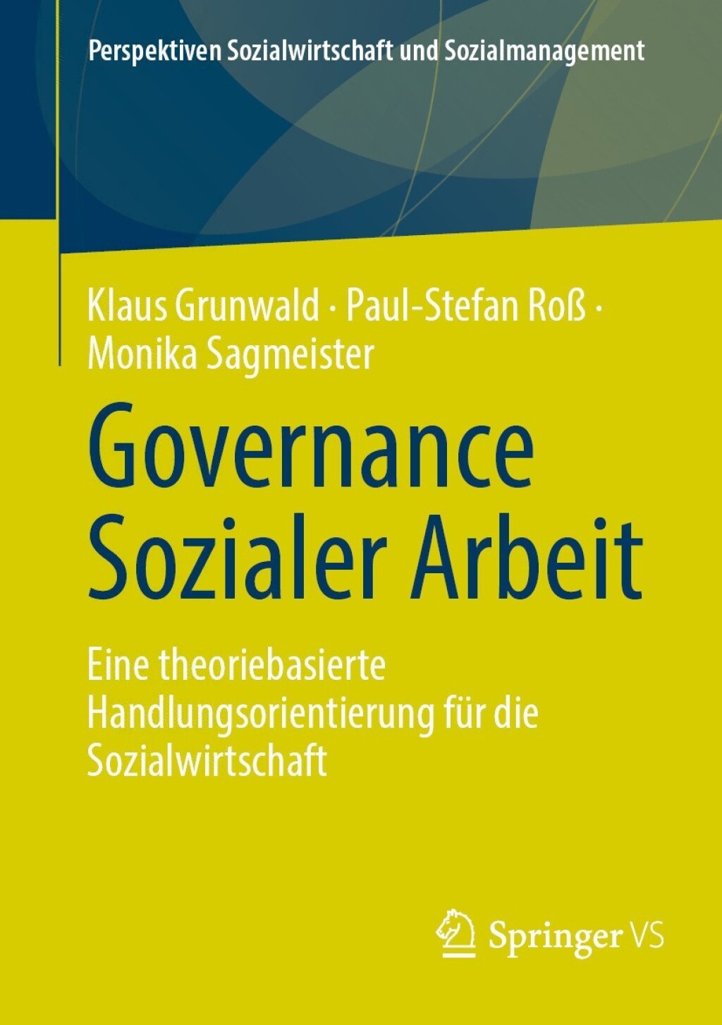 Governance Sozialer Arbeit Eine theoriebasierte Handlungsorientierung für die Sozialwirtschaft