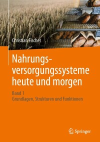 Imagen de portada: Nahrungsversorgungssysteme heute und morgen 9783658447083