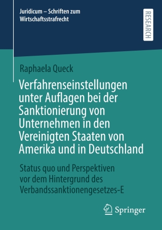 Cover image: Verfahrenseinstellungen unter Auflagen bei der Sanktionierung von Unternehmen in den Vereinigten Staaten von Amerika und in Deutschland 9783658447571