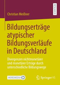 Omslagafbeelding: Bildungserträge atypischer Bildungsverläufe in Deutschland 9783658448295