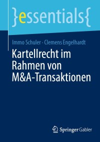 صورة الغلاف: Kartellrecht im Rahmen von M&A-Transaktionen 9783658449247