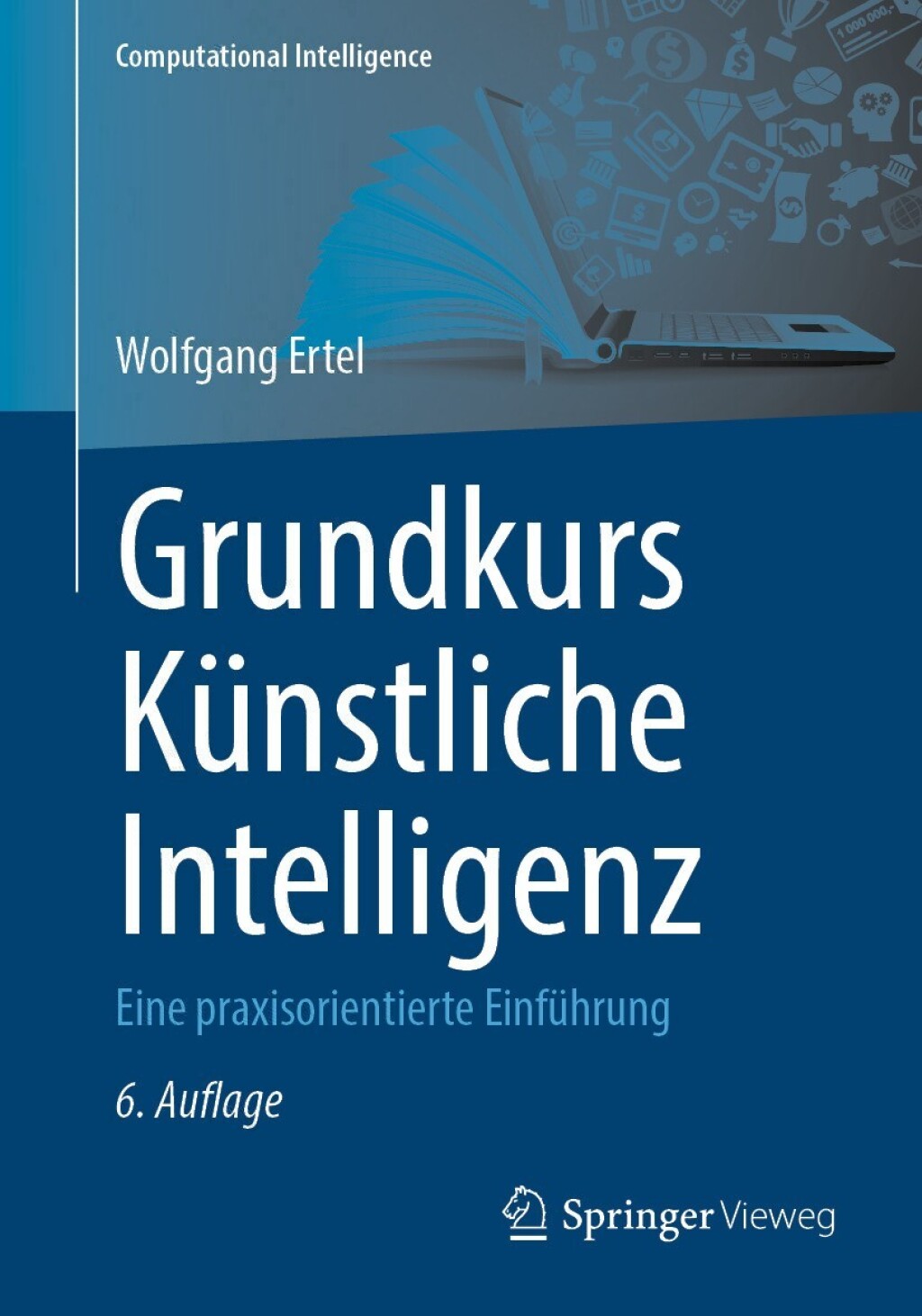 Grundkurs Künstliche Intelligenz Eine praxisorientierte Einführung 6th Edition