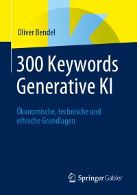 Cover image: 300 Keywords Generative KI 9783658449629