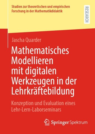 Cover image: Mathematisches Modellieren mit digitalen Werkzeugen in der Lehrkräftebildung 9783658449957