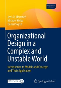 表紙画像: Organizational Design in a Complex and Unstable World 9783658450212