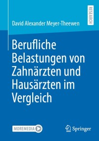 Cover image: Berufliche Belastungen von Zahnärzten und Hausärzten im Vergleich 9783658450533