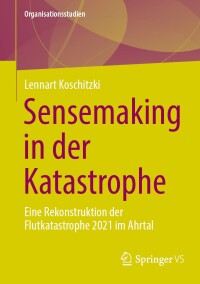 Imagen de portada: Sensemaking in der Katastrophe 9783658452001