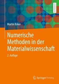 表紙画像: Numerische Methoden in der Materialwissenschaft 2nd edition 9783658452605