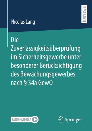 Cover image: Die Zuverlässigkeitsüberprüfung im Sicherheitsgewerbe unter besonderer Berücksichtigung des Bewachungsgewerbes nach § 34a GewO 9783658453701