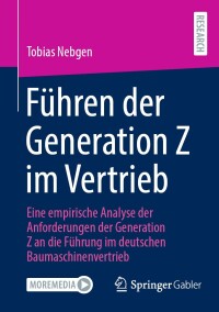 Cover image: Führen der Generation Z im Vertrieb 9783658454173