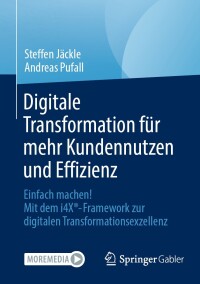 Imagen de portada: Digitale Transformation für mehr Kundennutzen und Effizienz 9783658454777