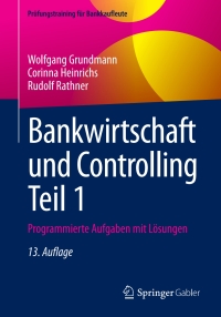 Omslagafbeelding: Bankwirtschaft und Controlling Teil 1 13th edition 9783658454869