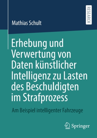 Imagen de portada: Erhebung und Verwertung von Daten künstlicher Intelligenz zu Lasten des Beschuldigten im Strafprozess 9783658455330